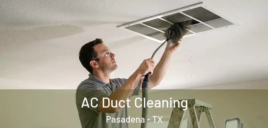 AC Duct Cleaning Pasadena - TX