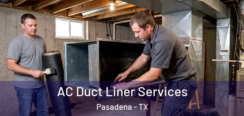 AC Duct Liner Services Pasadena - TX