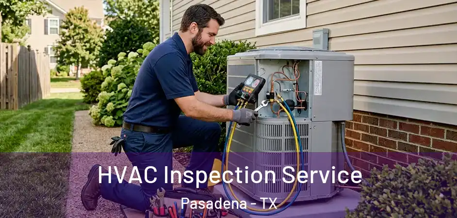  HVAC Inspection Service Pasadena - TX